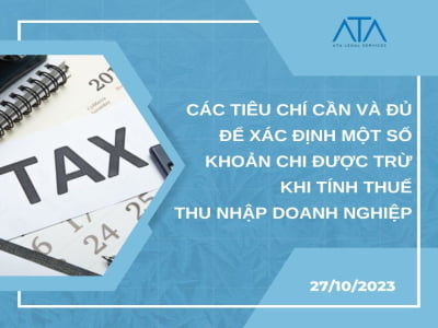 CÁC TIÊU CHÍ CẦN VÀ ĐỦ ĐỂ XÁC ĐỊNH MỘT SỐ KHOẢN CHI ĐƯỢC TRỪ KHI TÍNH THUẾ THU NHẬP DOANH NGHIỆP