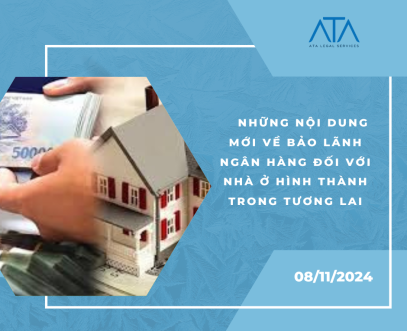 NHỮNG NỘI DUNG MỚI VỀ BẢO LÃNH NGÂN HÀNG ĐỐI VỚI NHÀ Ở HÌNH THÀNH TRONG TƯƠNG LAI