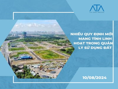 NGHỊ ĐỊNH 102/2024/NĐ-CP:  NHIỀU QUY ĐỊNH MỚI MANG TÍNH LINH HOẠT TRONG QUẢN LÝ, SỬ DỤNG ĐẤT