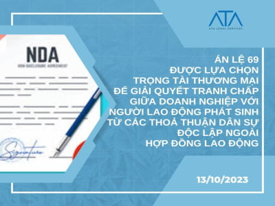 ÁN LỆ 69 - ĐƯỢC LỰA CHỌN TRỌNG TÀI THƯƠNG MẠI ĐỂ GIẢI QUYẾT TRANH CHẤP GIỮA DOANH NGHIỆP VỚI NGƯỜI LAO ĐỘNG PHÁT SINH TỪ CÁC THOẢ THUẬN DÂN SỰ ĐỘC LẬP NGOÀI HỢP ĐỒNG LAO ĐỘNG