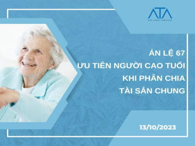 ÁN LỆ 67 – ƯU TIÊN NGƯỜI CAO TUỔI KHI PHÂN CHIA TÀI SẢN CHUNG