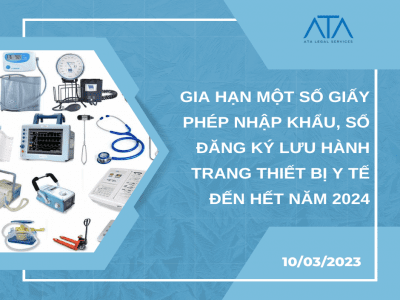 GIA HẠN MỘT SỐ GIẤY PHÉP NHẬP KHẨU, SỐ ĐĂNG KÝ LƯU HÀNH TRANG THIẾT BỊ Y TẾ ĐẾN HẾT NĂM 2024