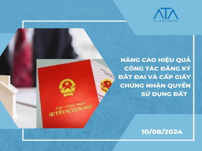 NGHỊ ĐỊNH 101/2024/NĐ-CP: NÂNG CAO HIỆU QUẢ CÔNG TÁC ĐĂNG KÝ ĐẤT ĐAI VÀ CẤP GIẤY CHỨNG NHẬN QUYỀN SỬ DỤNG ĐẤT