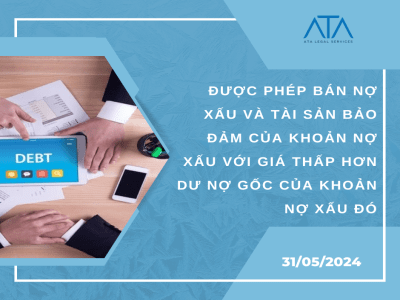 ĐƯỢC PHÉP BÁN NỢ XẤU VÀ TÀI SẢN BẢO ĐẢM CỦA KHOẢN NỢ XẤU VỚI GIÁ THẤP HƠN DƯ NỢ GỐC CỦA KHOẢN NỢ XẤU ĐÓ