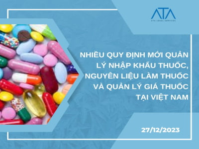 NHIỀU QUY ĐỊNH MỚI QUẢN LÝ NHẬP KHẨU THUỐC, NGUYÊN LIỆU LÀM THUỐC VÀ QUẢN LÝ GIÁ THUỐC TẠI VIỆT NAM