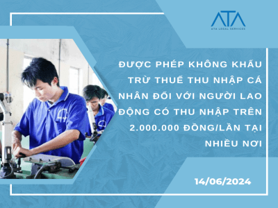 PERSONAL INCOME TAX WITHHOLDING IS NOT REQUIRED FOR EMPLOYEES HAVING INCOME OVER VND 2,000,000/PAYMENT IN MULTIPLE AREAS