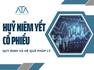 QUY ĐỊNH PHÁP LUẬT VÀ HỆ QUẢ PHÁP LÝ TỪ VIỆC HỦY NIÊM YẾT CỔ PHIẾU