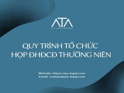 QUY TRÌNH TỔ CHỨC HỌP ĐẠI HỘI ĐỒNG CỔ ĐÔNG THƯỜNG NIÊN