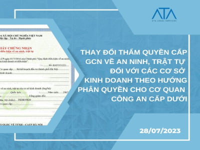 THAY ĐỔI THẨM QUYỀN CẤP GIẤY CHỨNG NHẬN VỀ AN NINH, TRẬT TỰ ĐỐI VỚI CÁC CƠ SỞ KINH DOANH THEO HƯỚNG PHÂN QUYỀN CHO CƠ QUAN CÔNG AN CẤP DƯỚI