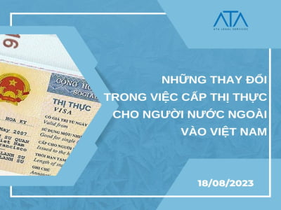 NHỮNG THAY ĐỔI TRONG VIỆC CẤP THỊ THỰC CHO NGƯỜI NƯỚC NGOÀI VÀO VIỆT NAM