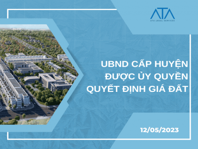 ỦY BAN NHÂN DÂN CẤP HUYỆN ĐƯỢC UỶ QUYỀN QUYẾT ĐỊNH GIÁ ĐẤT CỤ THỂ 