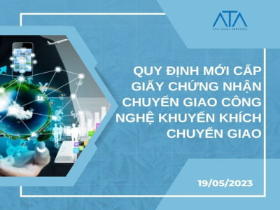 QUY ĐỊNH MỚI HƯỚNG DẪN VIỆC CẤP GIẤY CHỨNG NHẬN CHUYỂN GIAO CÔNG NGHỆ KHUYẾN KHÍCH CHUYỂN GIAO