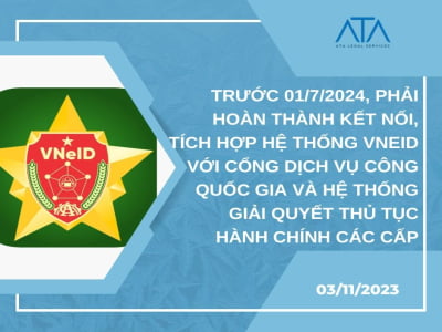 BEFORE JULY 1, 2024, THE VNEID SYSTEM MUST BE CONNECTED AND INTEGRATED WITH THE NATIONAL PUBLIC SERVICE GATEWAY AND ADMINISTRATIVE PROCEDURE RESOLUTION SYSTEMS AT ALL LEVELS