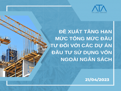 ĐỀ XUẤT TĂNG HẠN MỨC TỔNG MỨC ĐẦU TƯ DÙNG LÀM TIÊU CHÍ PHÂN LOẠI DỰ ÁN VỐN KHÁC VÀ PHÂN QUYỀN CẤP PHÉP ĐỐI VỚI CÁC DỰ ÁN ĐẦU TƯ SỬ DỤNG VỐN NGOÀI NGÂN SÁCH