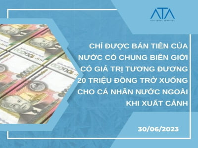 EXITING FOREIGN INDIVIDUALS SHALL ONLY BE PERMITTED TO BUY BORDERING COUNTRIES’ CURRENCIES WITH AN AMOUNT EQUIVALENT TO VND 20 MILLION OR LESS 