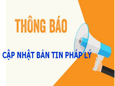 Thông báo Cập nhật bản tin pháp lý