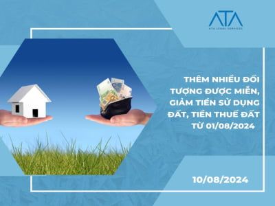 DECREE 103/2024/NĐ-CP: THE SCOPE OF SUBJECTS ELIGIBLE FOR EXEMPTION FROM LAND USE FEES AND LAND RENTS WILL BE EXPANDED FROM AUGUST 1, 2024