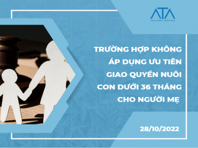 TRƯỜNG HỢP KHÔNG ÁP DỤNG ƯU TIÊN GIAO QUYỀN NUÔI CON DƯỚI 36 THÁNG CHO NGƯỜI MẸ 