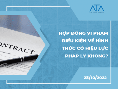 HỢP ĐỒNG VI PHẠM ĐIỀU KIỆN VỀ HÌNH THỨC CÓ HIỆU LỰC PHÁP LÝ KHÔNG?