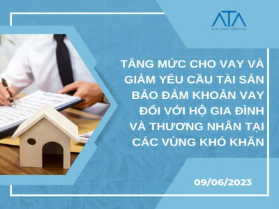 TĂNG MỨC CHO VAY VÀ GIẢM YÊU CẦU TÀI SẢN BẢO ĐẢM KHOẢN VAY ĐỐI VỚI HỘ GIA ĐÌNH VÀ THƯƠNG NHÂN TẠI CÁC VÙNG KHÓ KHĂN 