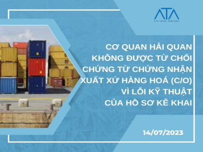 CƠ QUAN HẢI QUAN KHÔNG ĐƯỢC TỪ CHỐI CHỨNG TỪ CHỨNG NHẬN XUẤT XỨ HÀNG HOÁ (C/O) VÌ LỖI KỸ THUẬT CỦA HỒ SƠ KÊ KHAI 