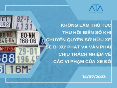 KHÔNG LÀM THỦ TỤC THU HỒI BIỂN SỐ KHI CHUYỂN QUYỀN SỞ HỮU XE SẼ BỊ XỬ PHẠT VÀ VẪN PHẢI CHỊU TRÁCH NHIỆM VỀ CÁC VI PHẠM CỦA XE ĐÓ