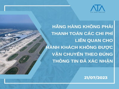 HÃNG HÀNG KHÔNG PHẢI THANH TOÁN CÁC CHI PHÍ LIÊN QUAN CHO HÀNH KHÁCH KHÔNG ĐƯỢC VẬN CHUYỂN THEO ĐÚNG THÔNG TIN ĐÃ XÁC NHẬN