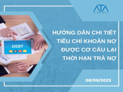 HƯỚNG DẪN CHI TIẾT TIÊU CHÍ KHOẢN NỢ ĐƯỢC CƠ CẤU LẠI THỜI HẠN TRẢ NỢ