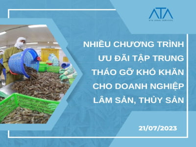 NHIỀU CHƯƠNG TRÌNH ƯU ĐÃI TẬP TRUNG THÁO GỠ KHÓ KHĂN CHO DOANH NGHIỆP LÂM SẢN, THỦY SẢN 