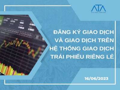 ĐĂNG KÝ GIAO DỊCH VÀ GIAO DỊCH TRÊN HỆ THỐNG GIAO DỊCH TRÁI PHIẾU RIÊNG LẺ