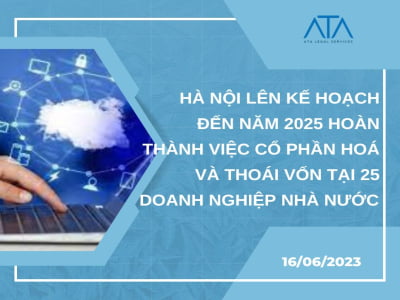 HÀ NỘI LÊN KẾ HOẠCH ĐẾN NĂM 2025 HOÀN THÀNH VIỆC CỔ PHẦN HOÁ VÀ THOÁI VỐN TẠI 25 DOANH NGHIỆP NHÀ NƯỚC 