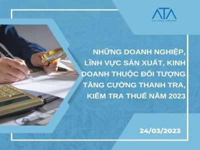 NHỮNG DOANH NGHIỆP, LĨNH VỰC SẢN XUẤT, KINH DOANH THUỘC ĐỐI TƯỢNG TĂNG CƯỜNG THANH TRA, KIỂM TRA THUẾ NĂM 2023