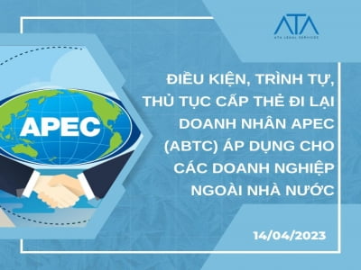 ĐIỀU KIỆN, TRÌNH TỰ, THỦ TỤC CẤP THẺ ĐI LẠI DOANH NHÂN APEC (ABTC) ÁP DỤNG CHO CÁC DOANH NGHIỆP NGOÀI NHÀ NƯỚC