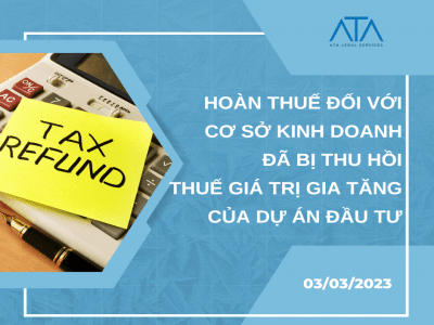 HƯỚNG DẪN HOÀN THUẾ ĐỐI VỚI CƠ SỞ KINH DOANH ĐÃ BỊ THU HỒI THUẾ GIÁ TRỊ GIA TĂNG CỦA DỰ ÁN ĐẦU TƯ