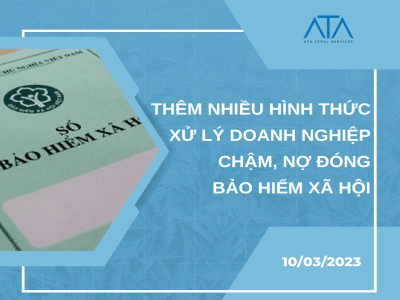 THÊM NHIỀU HÌNH THỨC XỬ LÝ DOANH NGHIỆP CHẬM, NỢ ĐÓNG BẢO HIỂM XÃ HỘI 