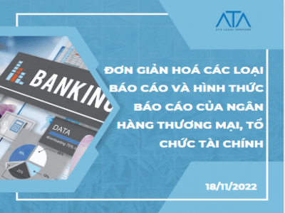 ĐƠN GIẢN HOÁ CÁC LOẠI BÁO CÁO VÀ HÌNH THỨC BÁO CÁO CỦA NGÂN HÀNG THƯƠNG MẠI, TỔ CHỨC TÀI CHÍNH