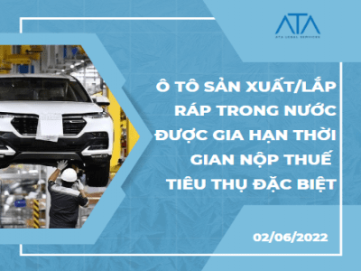 Ô TÔ SẢN XUẤT/LẮP RÁP TRONG NƯỚC ĐƯỢC GIA HẠN THỜI GIAN NỘP THUẾ TIÊU THỤ ĐẶC BIỆT