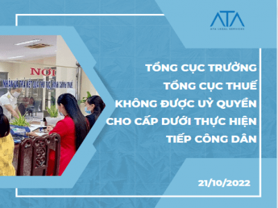 TỔNG CỤC TRƯỞNG TỔNG CỤC THUẾ KHÔNG ĐƯỢC UỶ QUYỀN CHO CẤP DƯỚI THỰC HIỆN TIẾP CÔNG DÂN