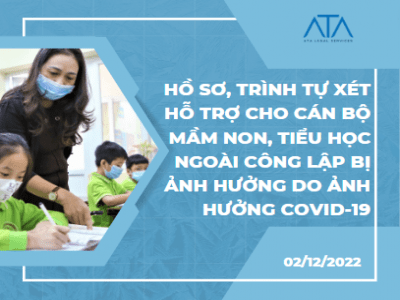 HƯỚNG DẪN CHI TIẾT HỒ SƠ, TRÌNH TỰ XÉT HỖ TRỢ CHO CÁN BỘ QUẢN LÝ, GIÁO VIÊN, NHÂN VIÊN MẦM NON, TIỂU HỌC NGOÀI CÔNG LẬP BỊ ẢNH HƯỞNG DO ẢNH HƯỞNG ĐẠI DỊCH COVID-19