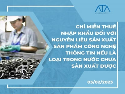 IMPORT DUTY EXEMPTION IS ONLY APPLICABLE FOR MATERIALS, SUPPLIES AND COMPONENTS USED FOR TECHNOLOGY PRODUCTS, DIGITAL CONTENTS AND SOFTWARE THAT CANNOT BE PRODUCED DOMESTICALLY