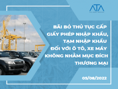 BÃI BỎ THỦ TỤC CẤP GIẤY PHÉP NHẬP KHẨU, TẠM NHẬP KHẨU ĐỐI VỚI Ô TÔ, XE MÁY KHÔNG NHẰM MỤC ĐÍCH THƯƠNG MẠI